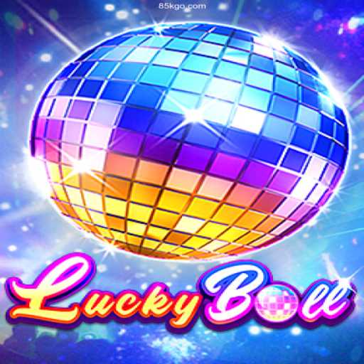 Discover the Thrills of LuckyBall on 85K.COM